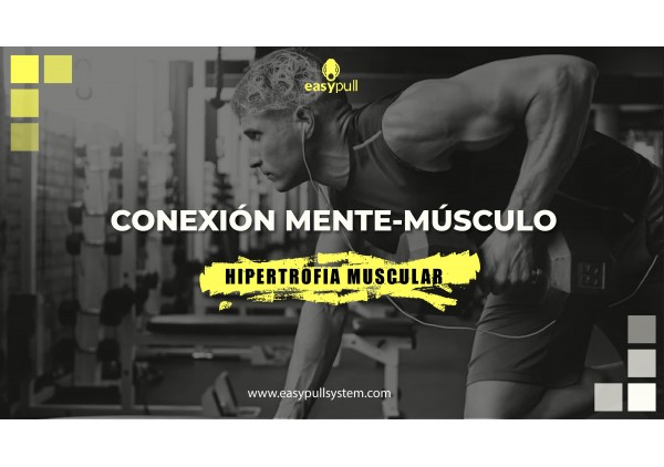 La conexión mente músculo en la hipertrofia muscular La conexión mente músculo en la hipertrofia muscular