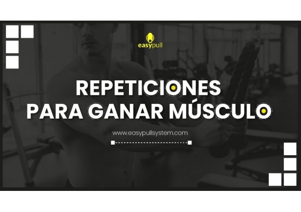 ¿Cuántas repeticiones hacer para ganar masa muscular?
