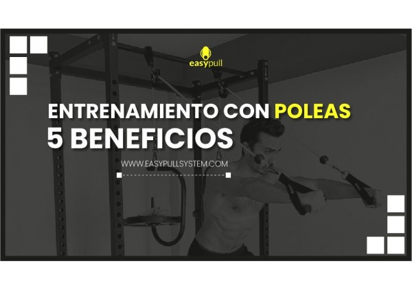 Cinco beneficios y utilidades del entrenamiento con poleas