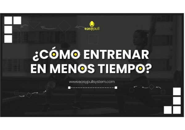 ¿Cómo entrenar en menos tiempo?